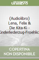 (Audiolibro) Lena, Felix & Die Kita-Ki - Kinderliederzug-Froehlich libro