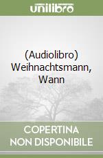 (Audiolibro) Weihnachtsmann, Wann libro