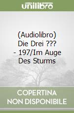 (Audiolibro) Die Drei ??? - 197/Im Auge Des Sturms libro