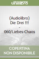 (Audiolibro) Die Drei !!! - 060/Liebes-Chaos libro