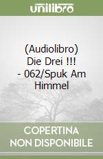 (Audiolibro) Die Drei !!! - 062/Spuk Am Himmel libro