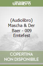 (Audiolibro) Mascha & Der Baer - 009 Erntefest libro