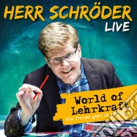 (Audiolibro) Herr Schroeder - World Of Lehrkraft-Live (2 Cd) libro