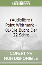 (Audiolibro) Point Whitmark - 01/Die Bucht Der 22 Schre libro