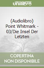 (Audiolibro) Point Whitmark - 03/Die Insel Der Letzten libro