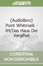 (Audiolibro) Point Whitmark - 04/Das Haus Der Vergiftet libro