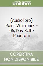 (Audiolibro) Point Whitmark - 06/Das Kalte Phantom libro
