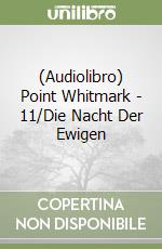 (Audiolibro) Point Whitmark - 11/Die Nacht Der Ewigen libro