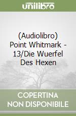 (Audiolibro) Point Whitmark - 13/Die Wuerfel Des Hexen libro