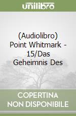 (Audiolibro) Point Whitmark - 15/Das Geheimnis Des libro