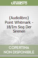 (Audiolibro) Point Whitmark - 18/Im Sog Der Sirenen libro