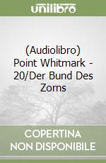 (Audiolibro) Point Whitmark - 20/Der Bund Des Zorns libro