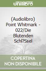(Audiolibro) Point Whitmark - 022/Die Blutenden Schl?Ssel libro