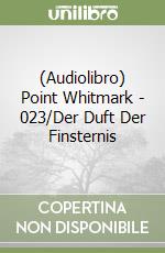 (Audiolibro) Point Whitmark - 023/Der Duft Der Finsternis libro