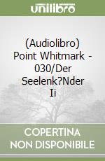 (Audiolibro) Point Whitmark - 030/Der Seelenk?Nder Ii libro