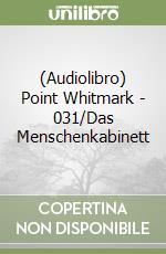 (Audiolibro) Point Whitmark - 031/Das Menschenkabinett libro