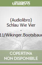 (Audiolibro) Schlau Wie Vier - 011/Wikinger.Bootsbauer libro