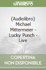 (Audiolibro) Michael Mittermeier - Lucky Punch - Live