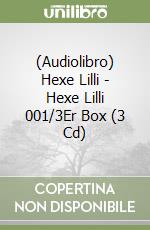 (Audiolibro) Hexe Lilli - Hexe Lilli 001/3Er Box (3 Cd) libro