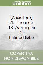 (Audiolibro) F?Nf Freunde - 131/Verfolgen Die Fahrraddiebe libro