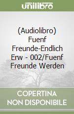 (Audiolibro) Fuenf Freunde-Endlich Erw - 002/Fuenf Freunde Werden libro
