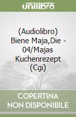 (Audiolibro) Biene Maja,Die - 04/Majas Kuchenrezept (Cgi) libro