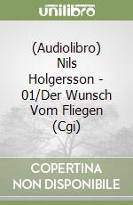 (Audiolibro) Nils Holgersson - 01/Der Wunsch Vom Fliegen (Cgi) libro