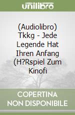 (Audiolibro) Tkkg - Jede Legende Hat Ihren Anfang (H?Rspiel Zum Kinofi libro