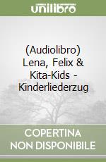 (Audiolibro) Lena, Felix & Kita-Kids - Kinderliederzug libro