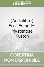 (Audiolibro) Funf Freunde: Mysteriose Kusten libro