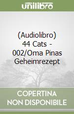(Audiolibro) 44 Cats - 002/Oma Pinas Geheimrezept libro