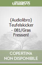 (Audiolibro) Teufelskicker - 081/Gras Fressen!