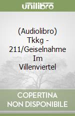 (Audiolibro) Tkkg - 211/Geiselnahme Im Villenviertel libro