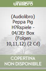 (Audiolibro) Peppa Pig H?Rspiele - 04/3Er Box (Folgen 10,11,12) (2 Cd) libro