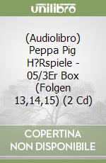 (Audiolibro) Peppa Pig H?Rspiele - 05/3Er Box (Folgen 13,14,15) (2 Cd) libro