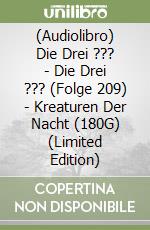 (Audiolibro) Die Drei ??? - Die Drei ??? (Folge 209) - Kreaturen Der Nacht (180G) (Limited Edition) libro