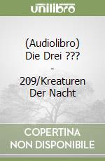 (Audiolibro) Die Drei ??? - 209/Kreaturen Der Nacht libro