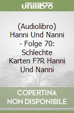 (Audiolibro) Hanni Und Nanni - Folge 70: Schlechte Karten F?R Hanni Und Nanni libro