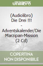 (Audiolibro) Die Drei !!! - Adventskalender/Die Marzipan-Mission (2 Cd) libro