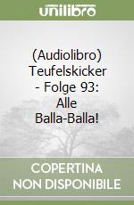 (Audiolibro) Teufelskicker - Folge 93: Alle Balla-Balla! libro