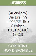 (Audiolibro) Die Drei ??? - 046/3Er Box ( Folgen 138,139,140) (2 Cd) libro