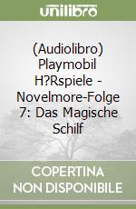 (Audiolibro) Playmobil H?Rspiele - Novelmore-Folge 7: Das Magische Schilf libro