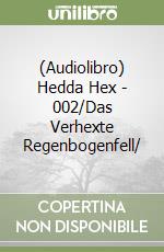 (Audiolibro) Hedda Hex - 002/Das Verhexte Regenbogenfell/ libro