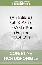 (Audiolibro) Kati & Azuro - 07/3Er Box (Folgen 19,20,21) libro