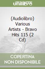 (Audiolibro) Various Artists - Bravo Hits 115 (2 Cd) libro