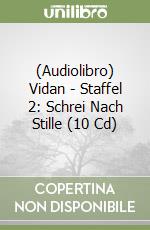 (Audiolibro) Vidan - Staffel 2: Schrei Nach Stille (10 Cd) libro
