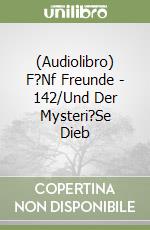 (Audiolibro) F?Nf Freunde - 142/Und Der Mysteri?Se Dieb libro