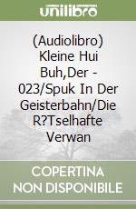 (Audiolibro) Kleine Hui Buh,Der - 023/Spuk In Der Geisterbahn/Die R?Tselhafte Verwan libro