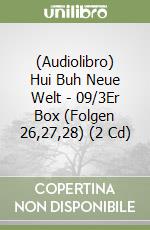 (Audiolibro) Hui Buh Neue Welt - 09/3Er Box (Folgen 26,27,28) (2 Cd) libro