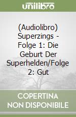 (Audiolibro) Superzings - Folge 1: Die Geburt Der Superhelden/Folge 2: Gut libro